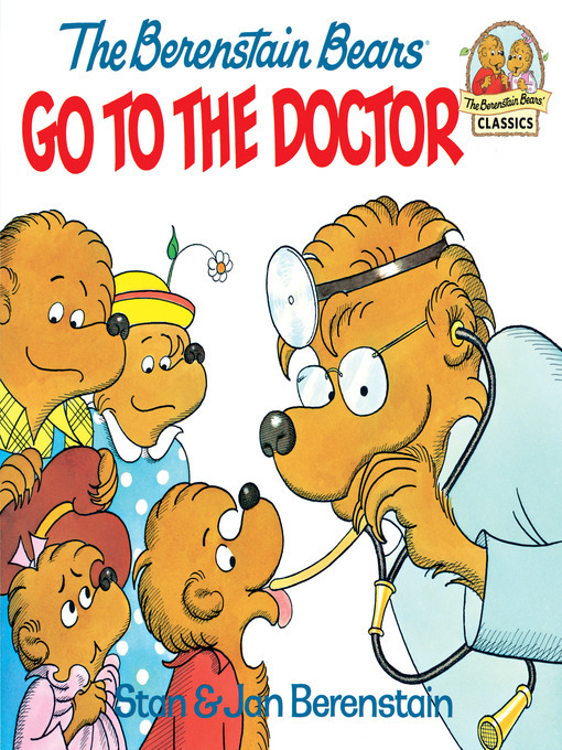 Stan Berenstain创作的The Berenstain Bears Go to the Doctor作品的详细信息 - 需进入等候名单